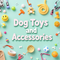 Dog Toys And Accessories